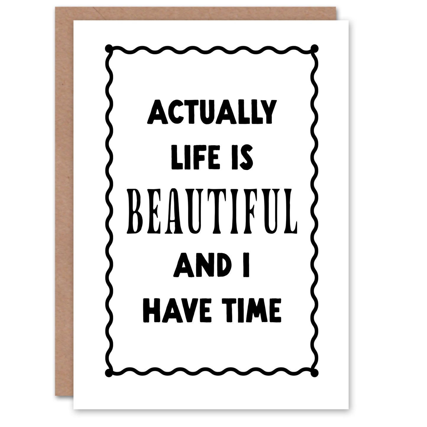 Life Is Beautiful And l Have Time Bright Simple Inspirational Greeting Card