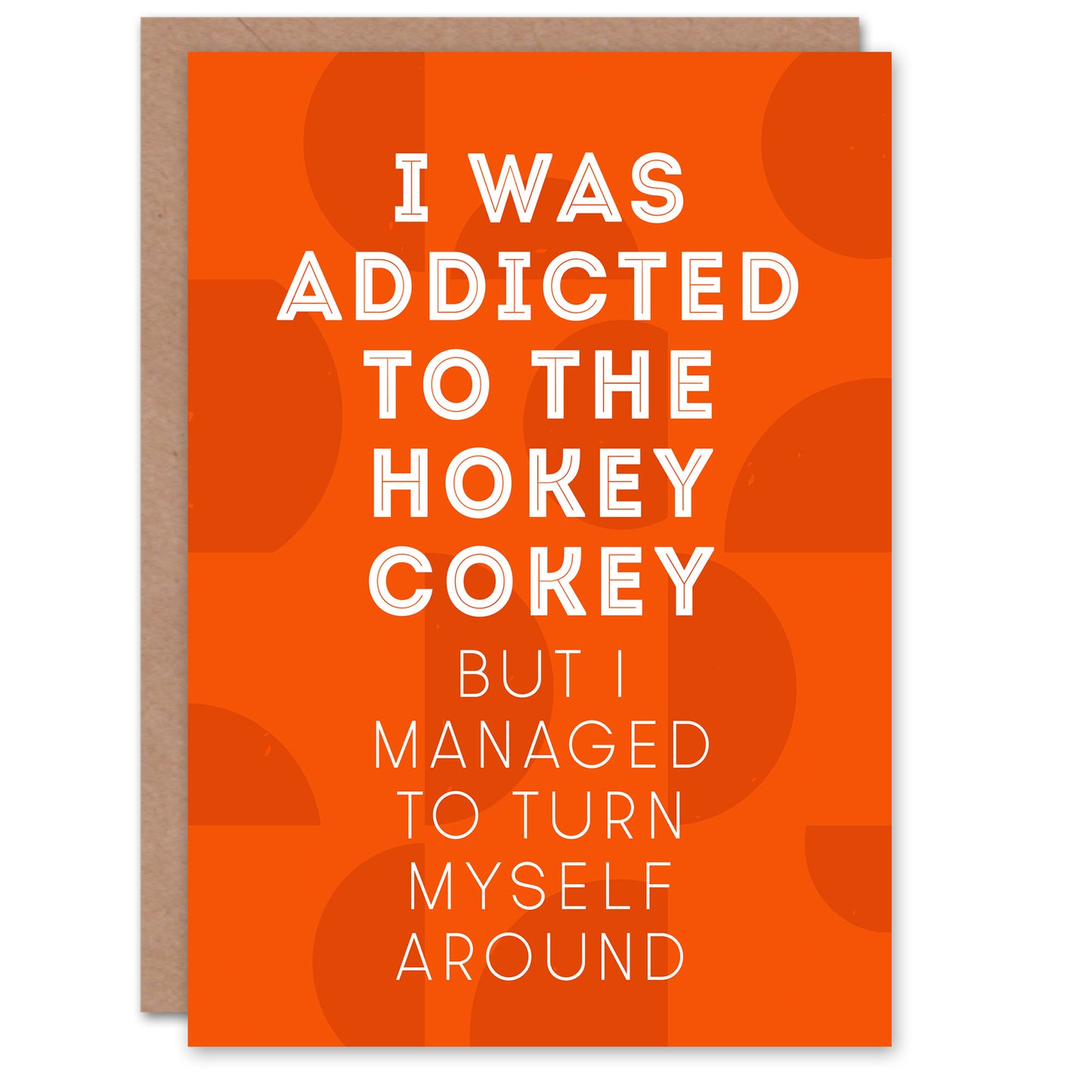 Addicted To Hokey Cokey But Turn Myself Around Birthday Greeting Card