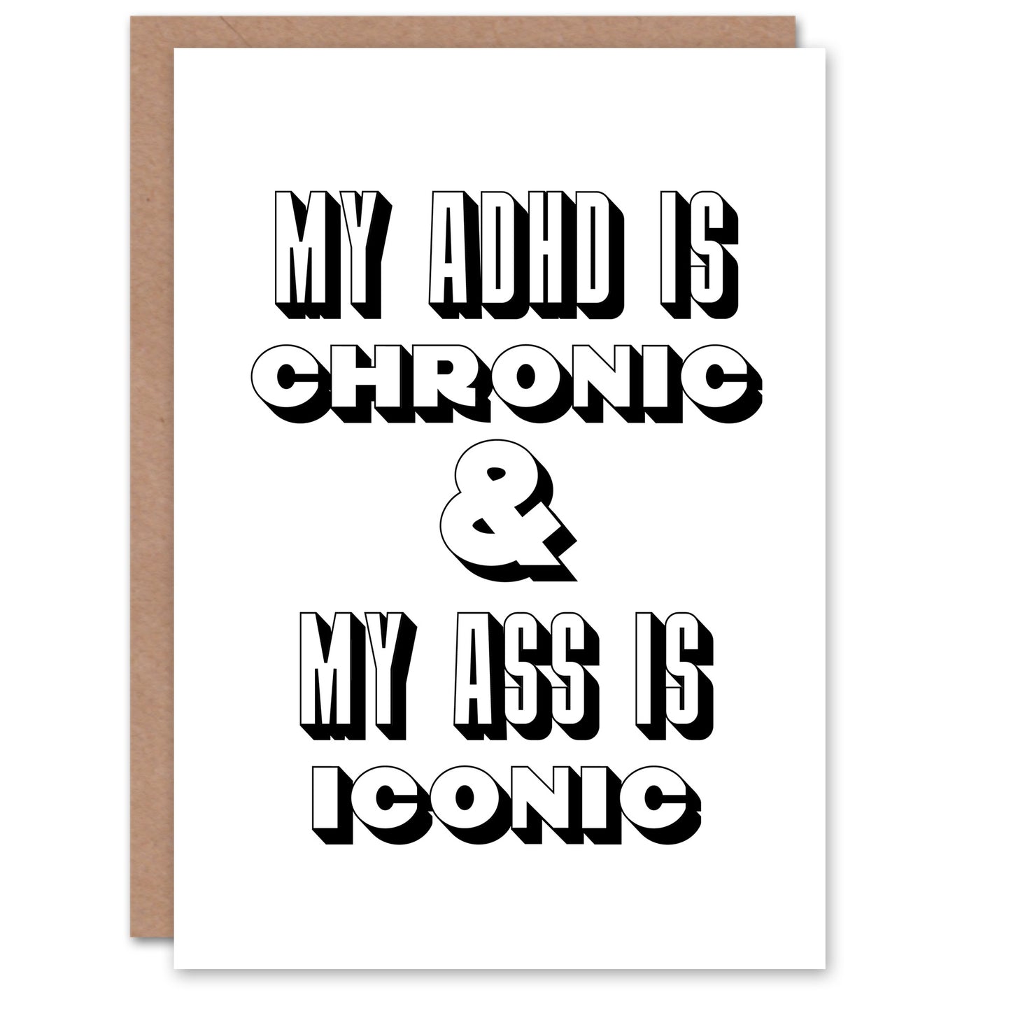 ADHD Is Chronic And My Ass Iconic Funny Cheeky Birthday Greeting Card