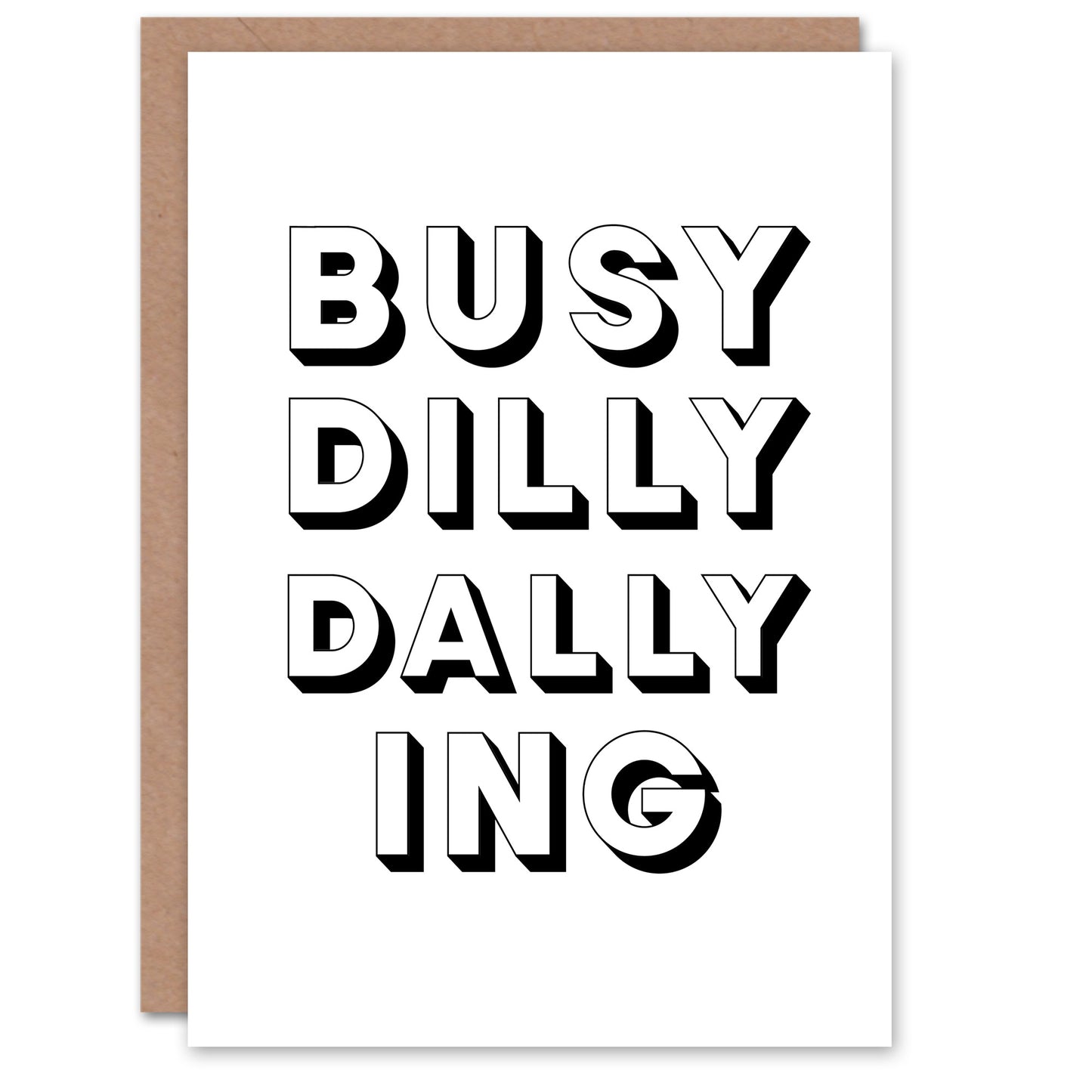 Busy Dilly Dallying Minimalist Black White Funny Greeting Card