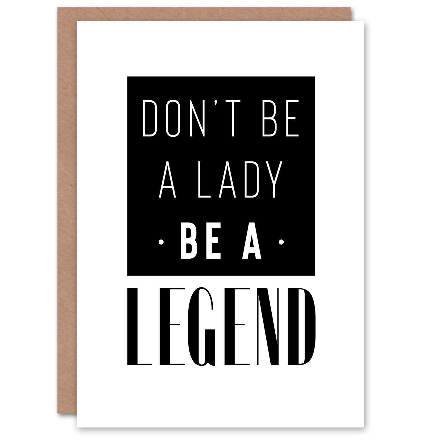 Don't Be A Lady Be A Legend Bold Black And White Greeting Card