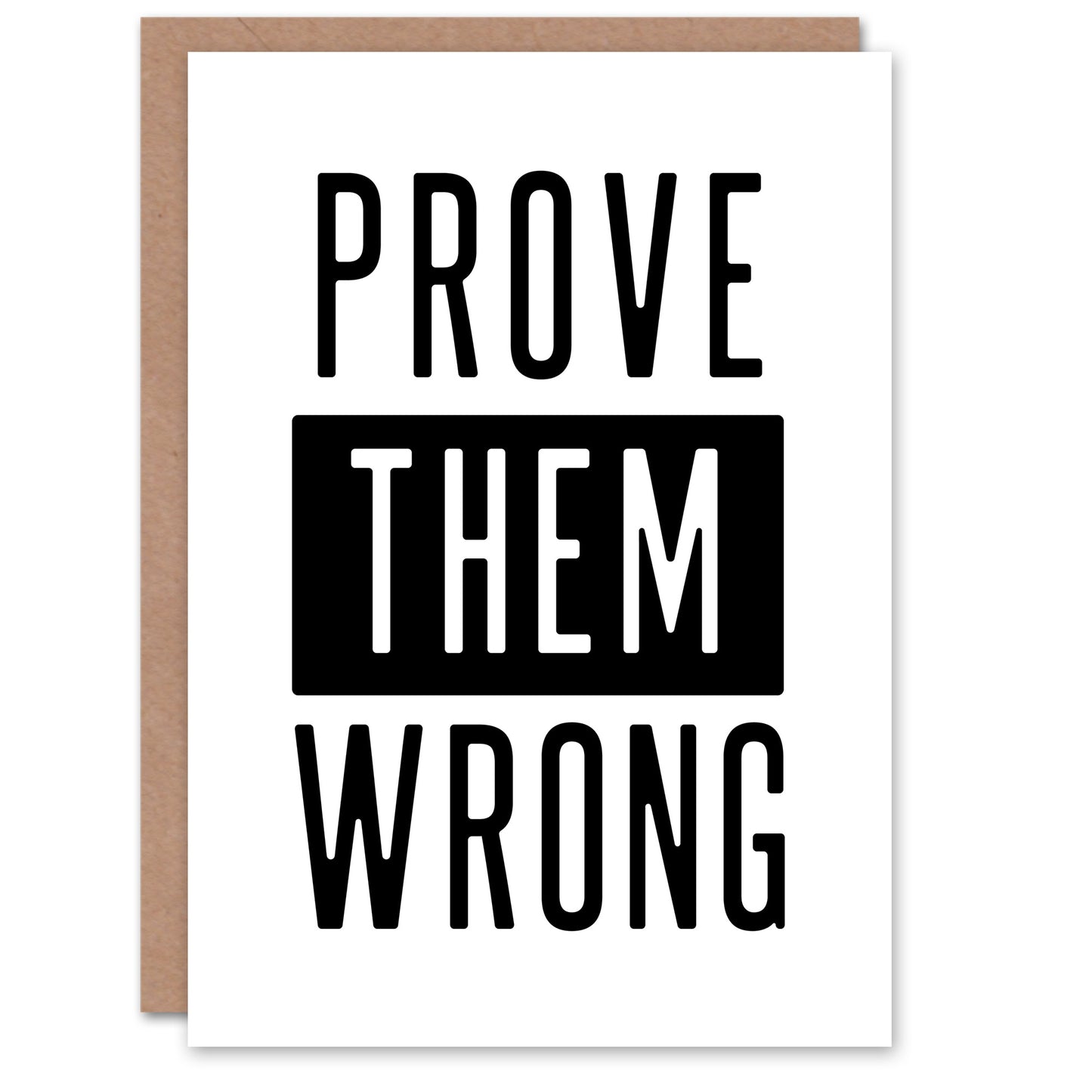 Prove Them Wrong Black And White Motivational Greeting Card