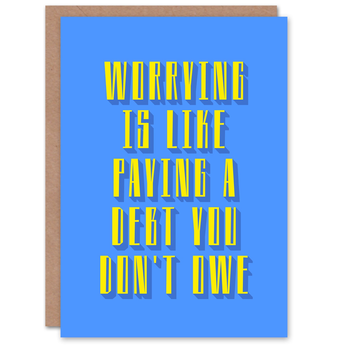 Worrying Is Paying Debt You Don't Owe Blue Yellow Greeting Card