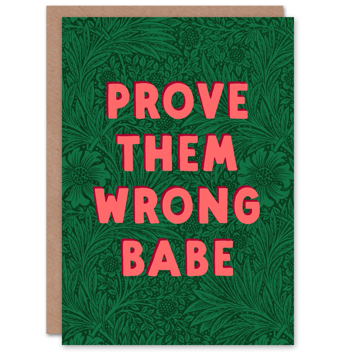Prove Them Wrong Babe Floral Motivational Art Card