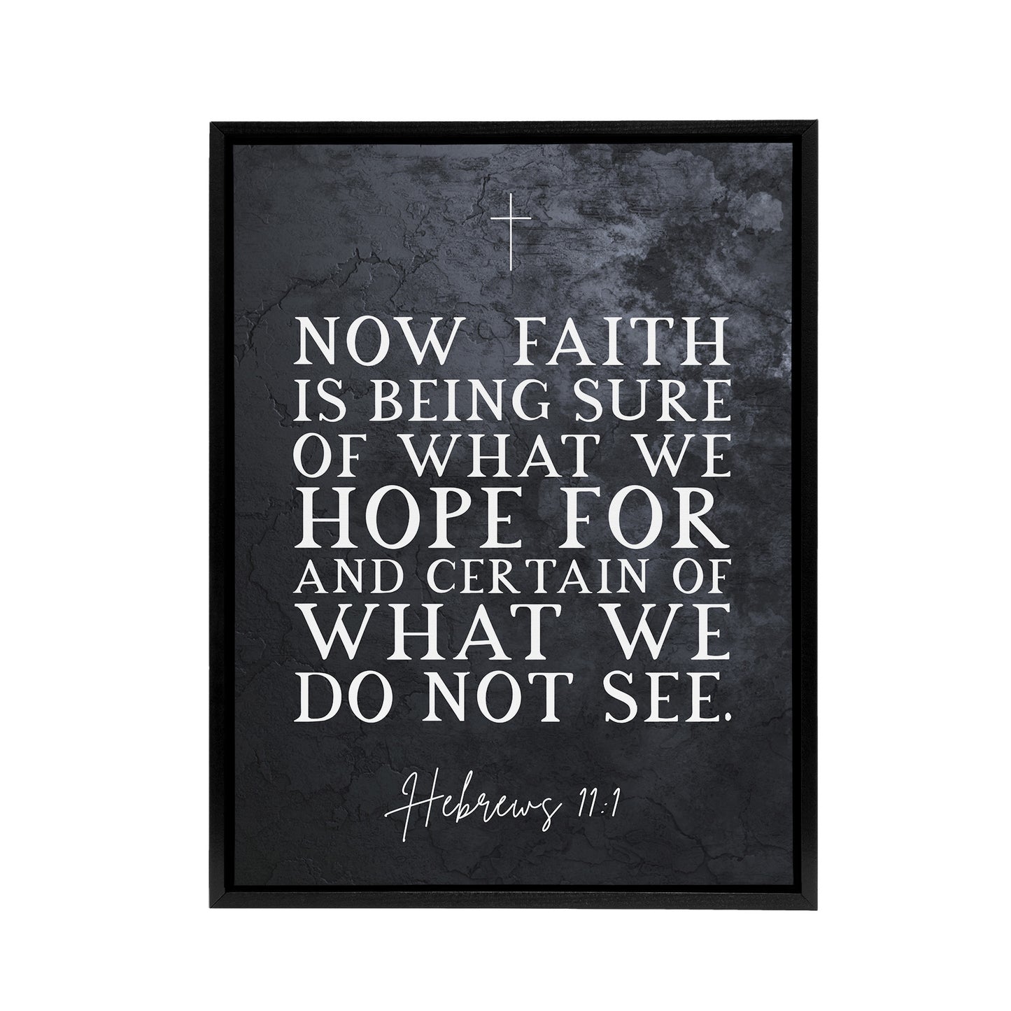 Hebrews 11 1 Faith Is Being Sure Bible Quote Black Framed Canvas Wall Art