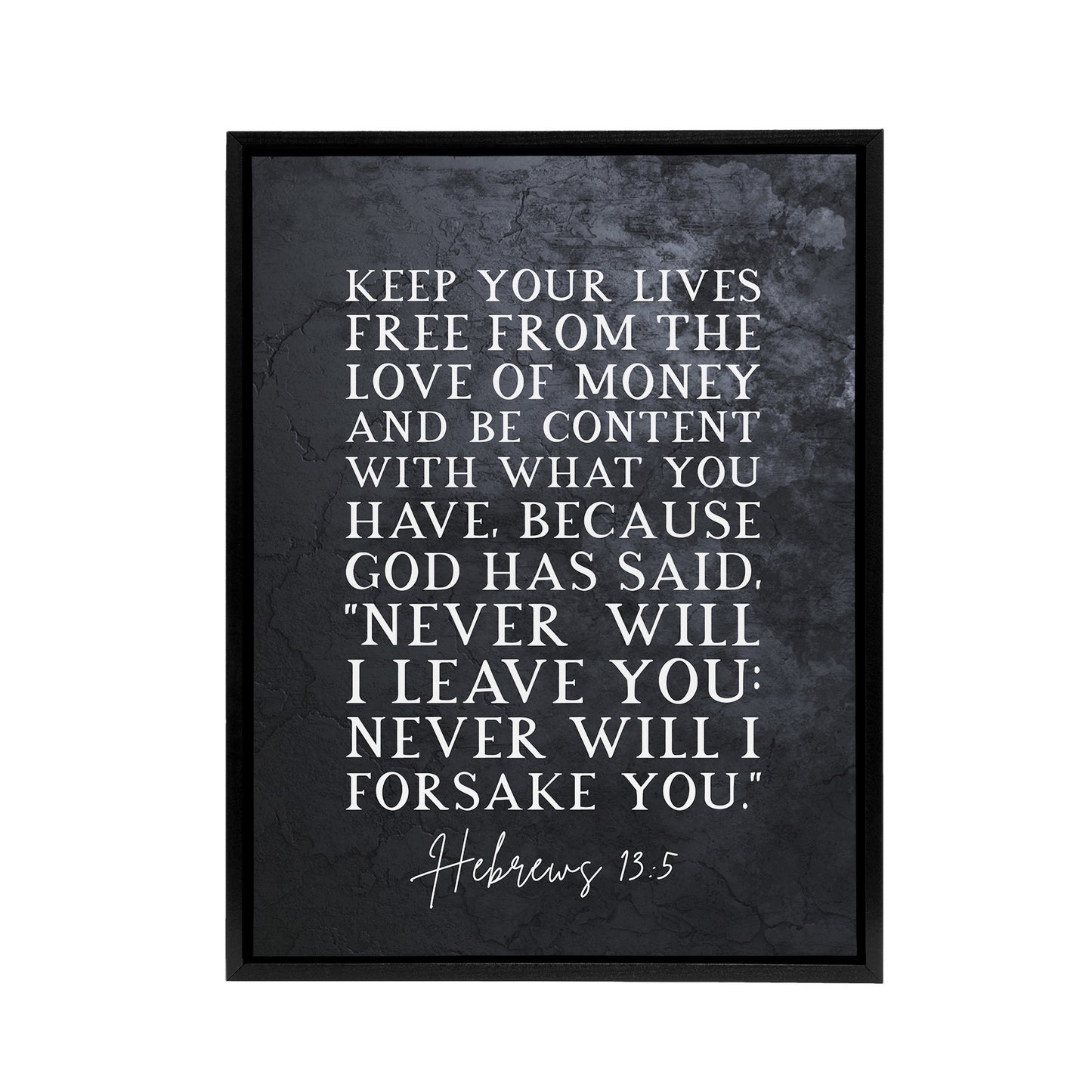 Hebrews 13 5 The Love of Money Bible Quote Black Framed Canvas Art Print