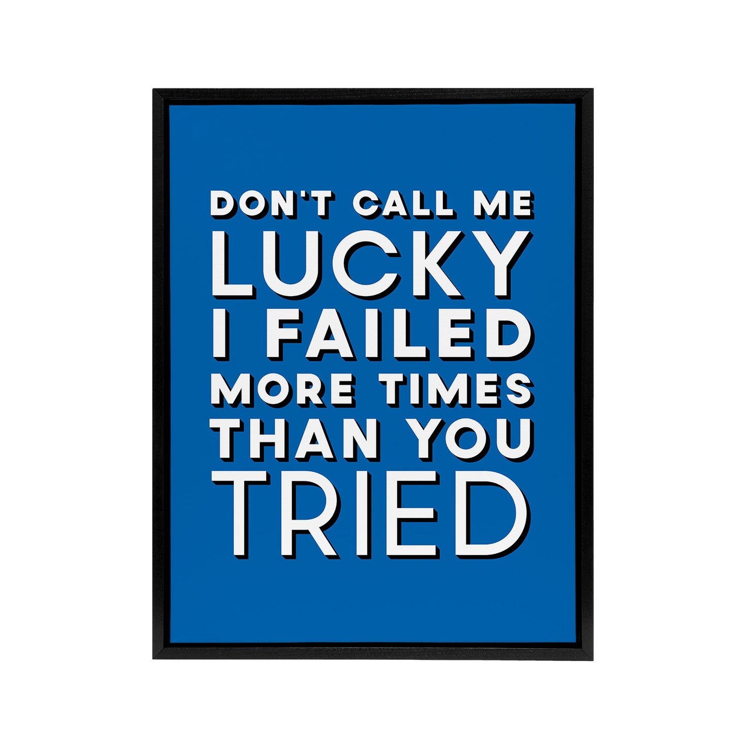 Don't Call Me Lucky White Blue Inspirational Quote Framed Canvas Art