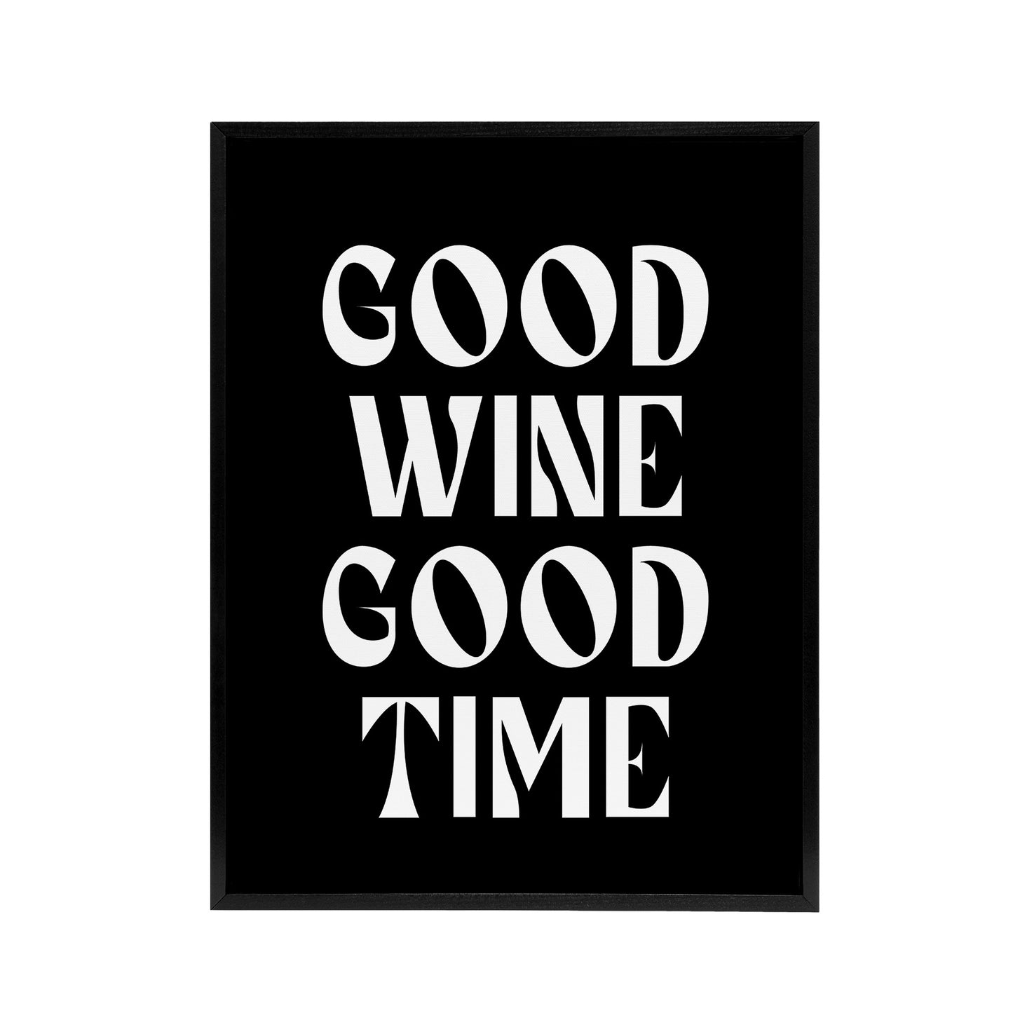 Good Wine Good Time Black White Fun Cheeky Black Framed Canvas Art Print