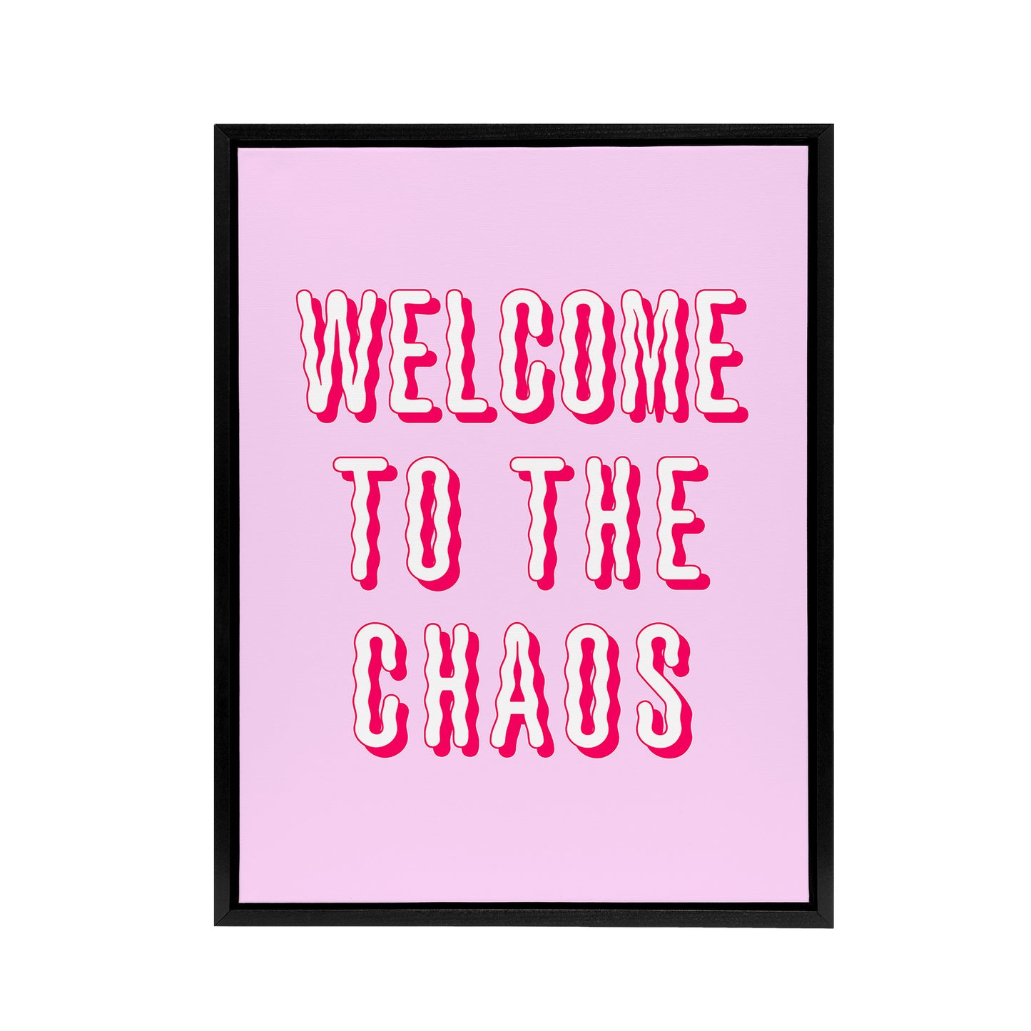 Welcome To The Chaos Wavy Pink Modern Funny Black Framed Canvas Art Print