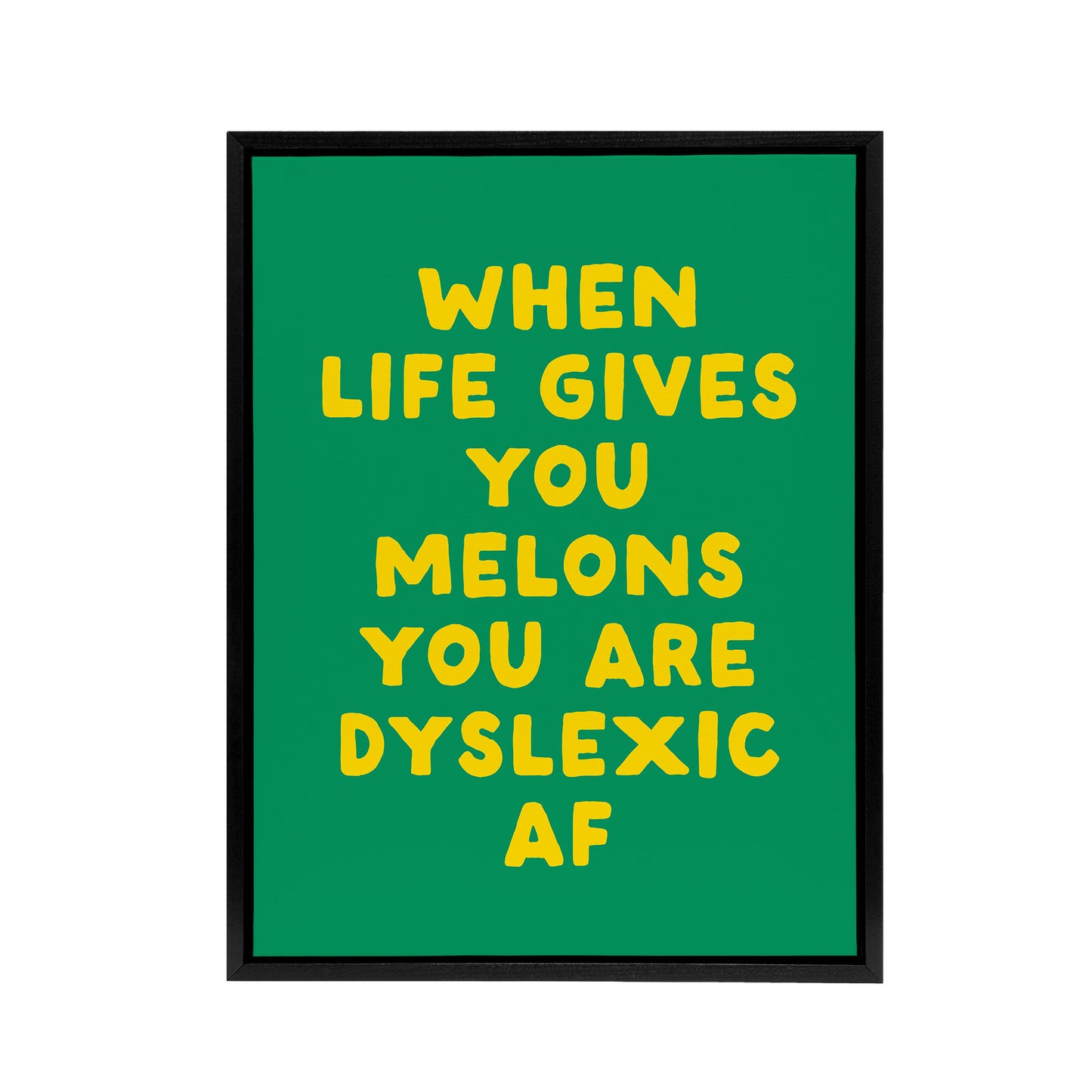 When Life Gives You Melons Funny Dyslexic Joke Framed Canvas Art Print