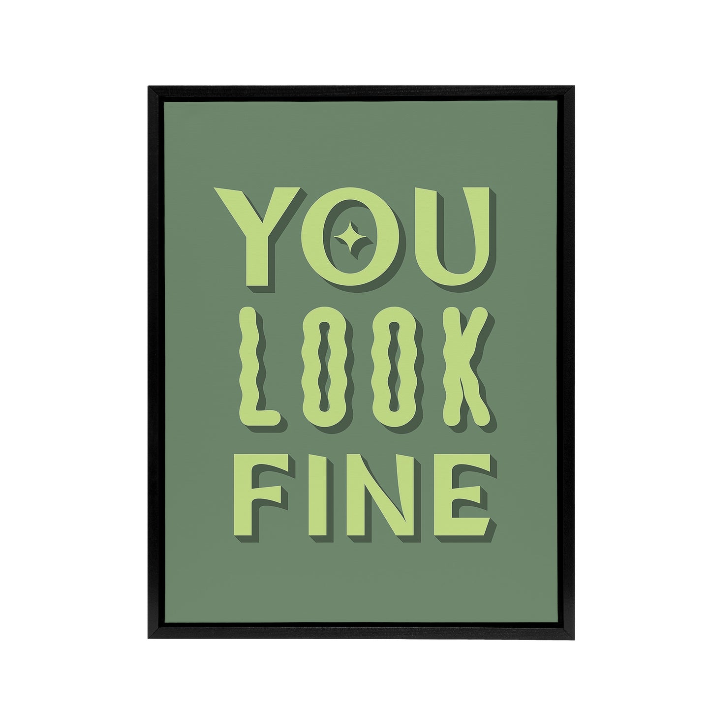 You Look Fine Sage Green Simple Cheeky Black Framed Canvas Wall Art Print