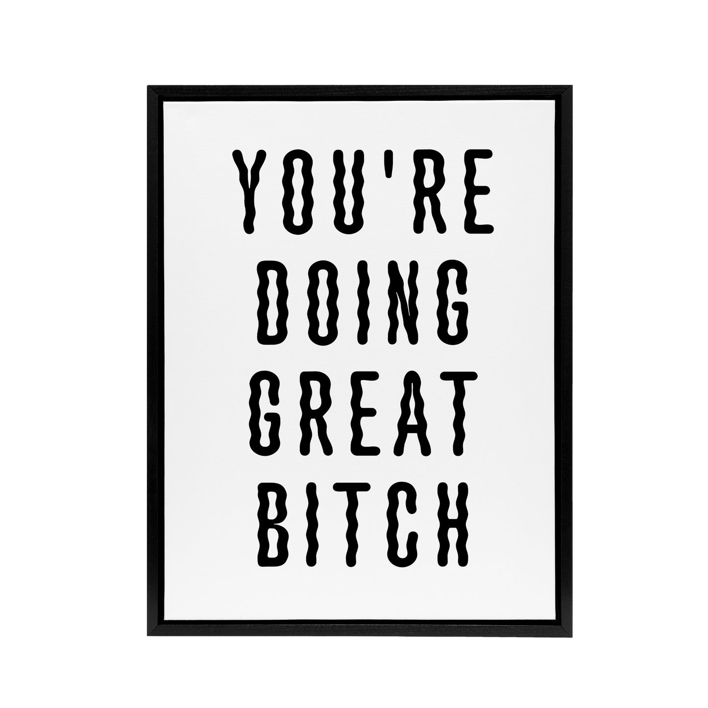 You Are Doing Great B*tch Funny Bold Motivational Framed Canvas Art Print