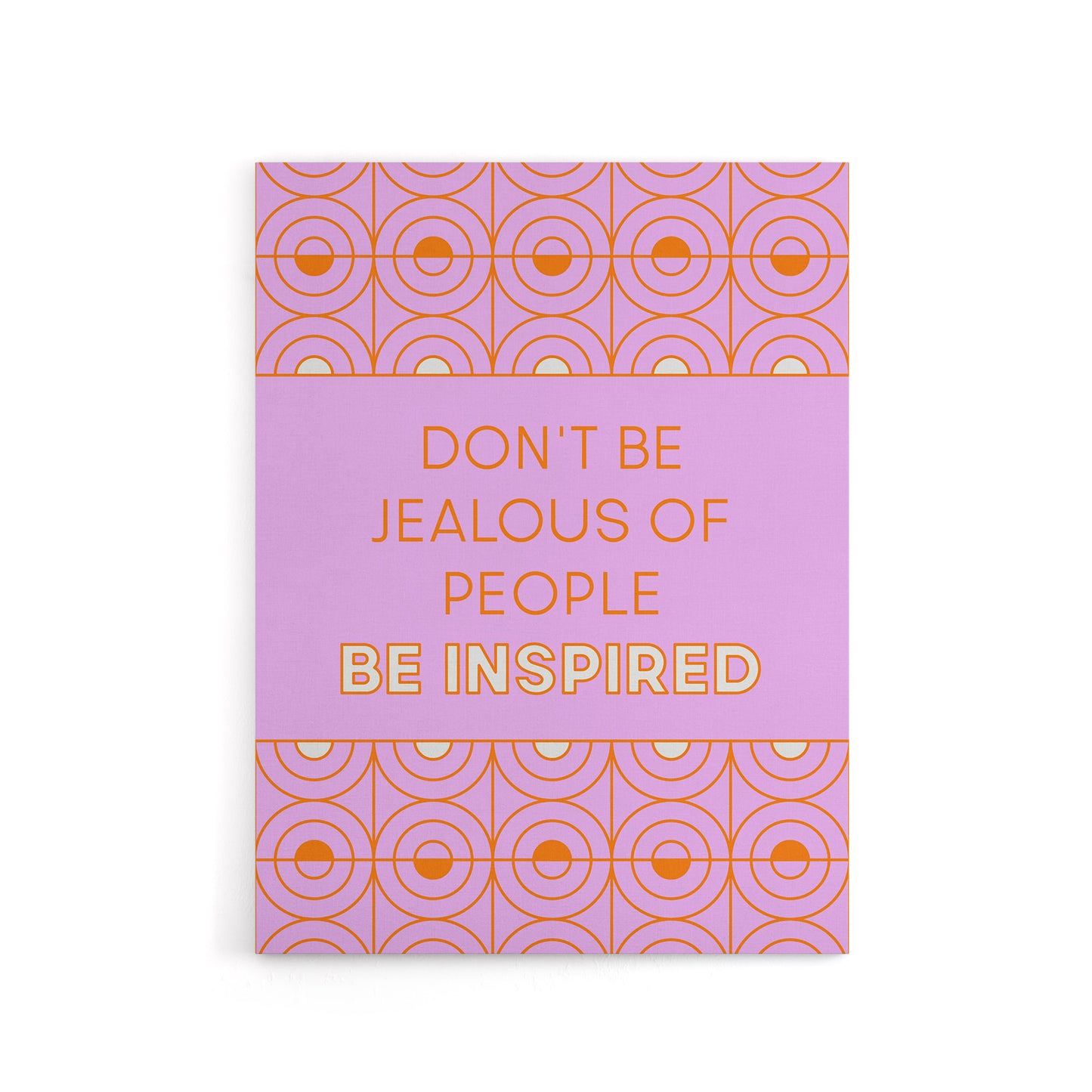 Don't Be Jealous Be Inspired Pink Art Deco Design Canvas Wall Art Print