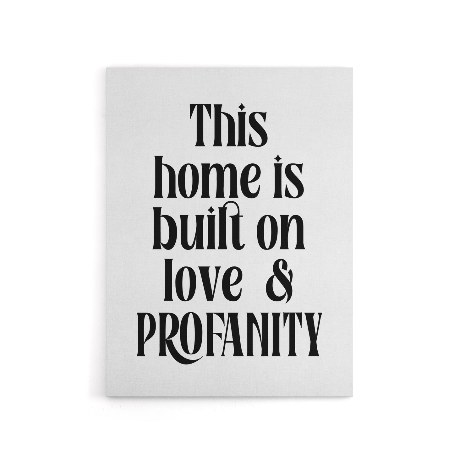Home Built On Love And Profanity Cheeky Funny Canvas Wall Art Print