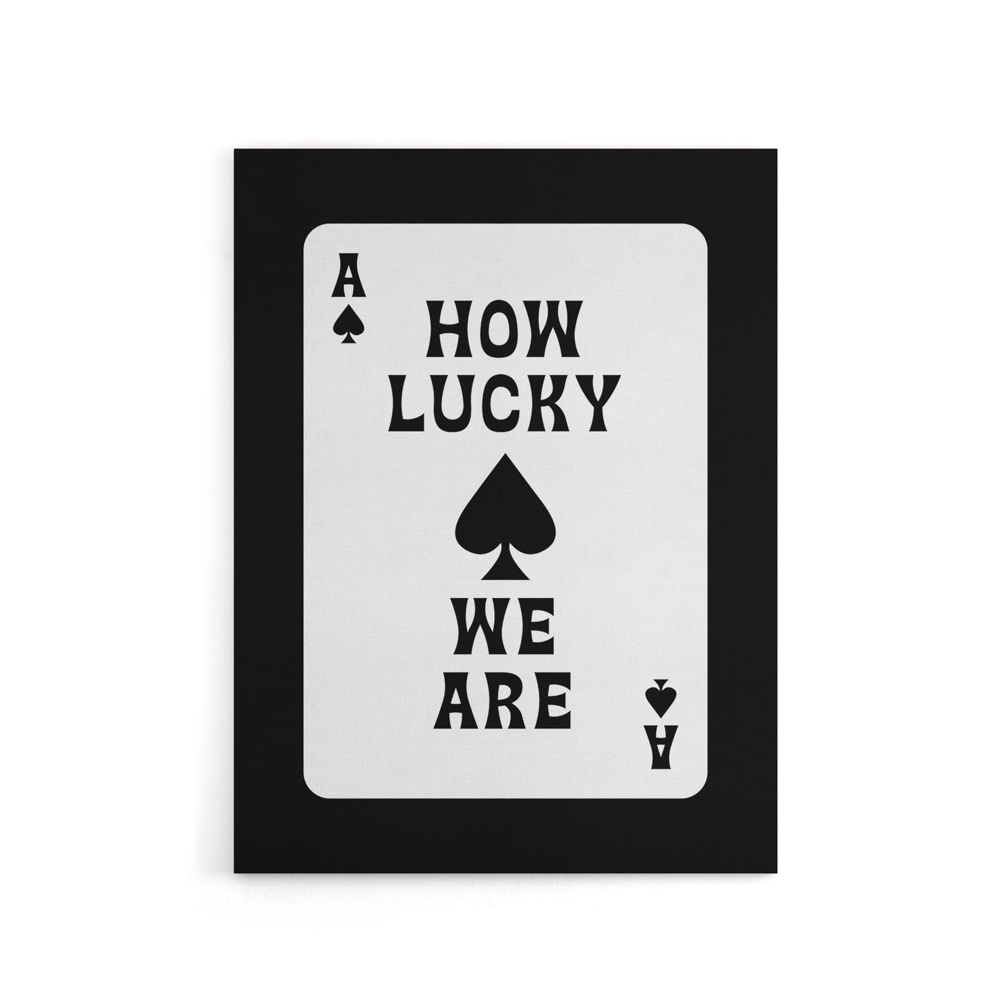 How Lucky We Are Ace Of Spades Card Design Canvas Wall Art Print