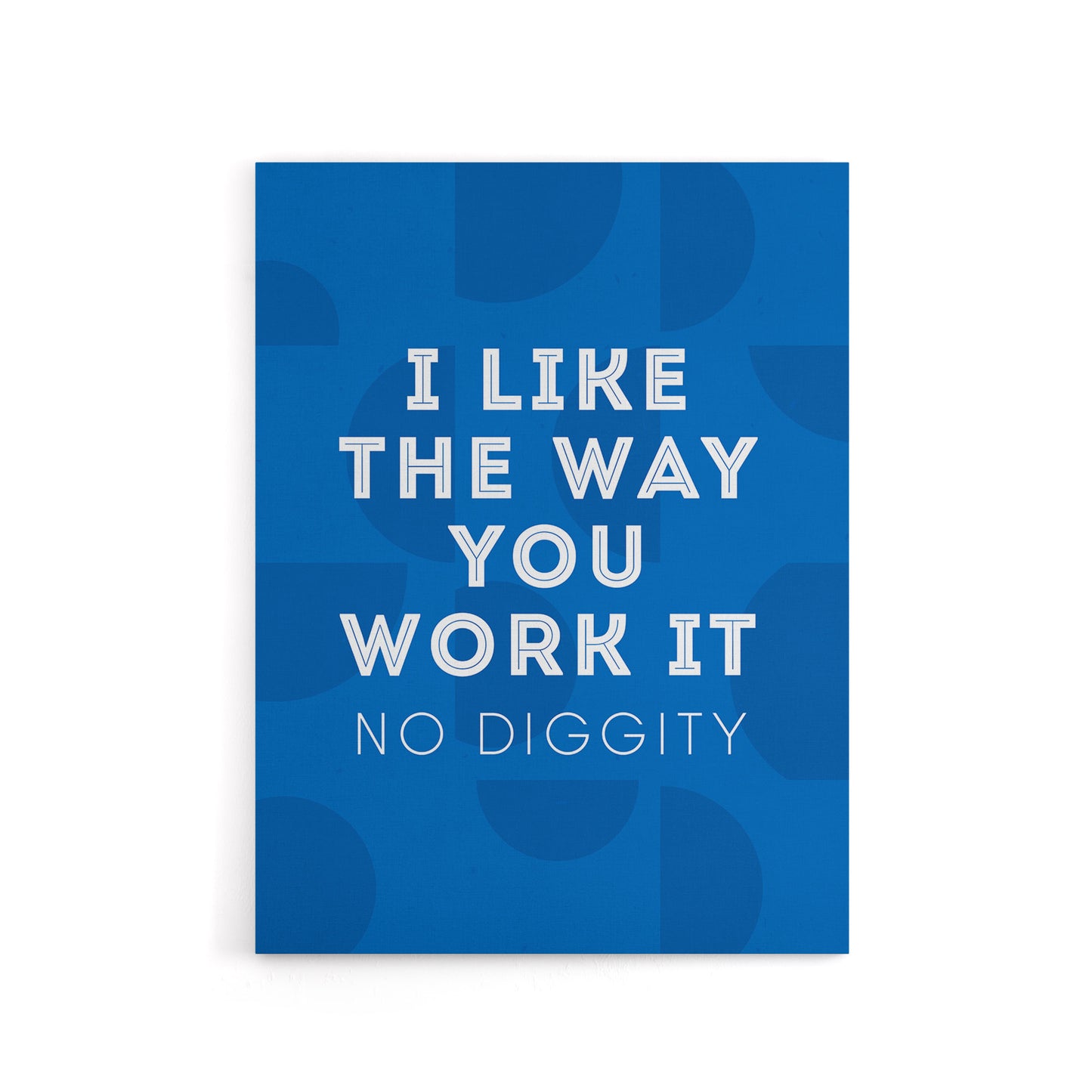 I Like The Way You Work It Modern Blue Cheeky Canvas Wall Art Print