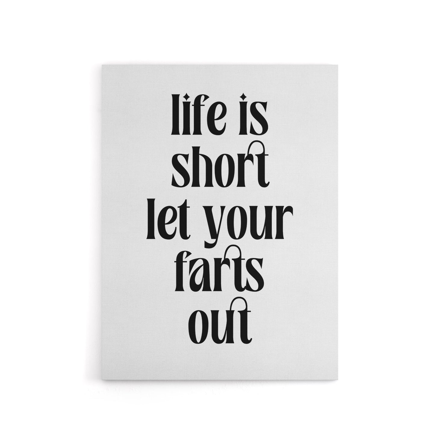 Life Is Short Let Your Farts Out Modern Funny Canvas Wall Art Print