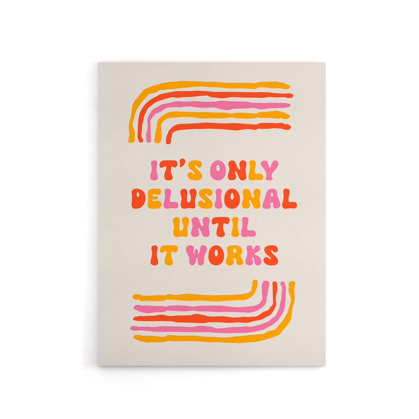 Only Delusional Until It Works Midcentury Modern Canvas Wall Art Print