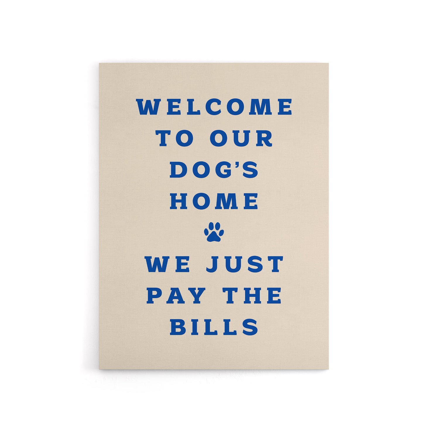 Welcome To Our Dogs Home Pet Owners Joke Funny Canvas Wall Art Print