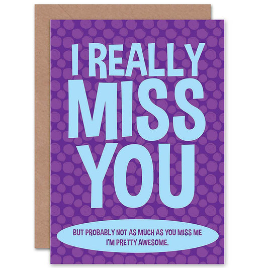 Really Miss You Joke Vanity Funny Friendship Card