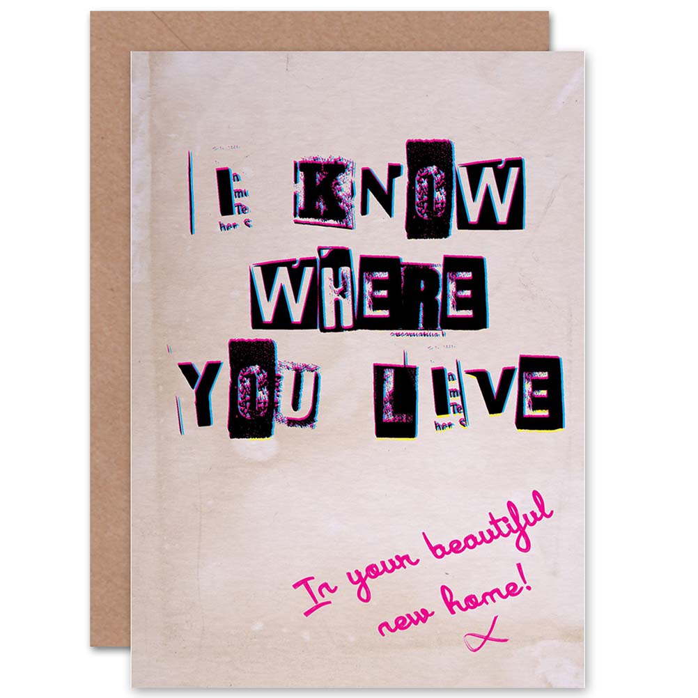Know Where You Live Ransom Funny Moving House New Home Card