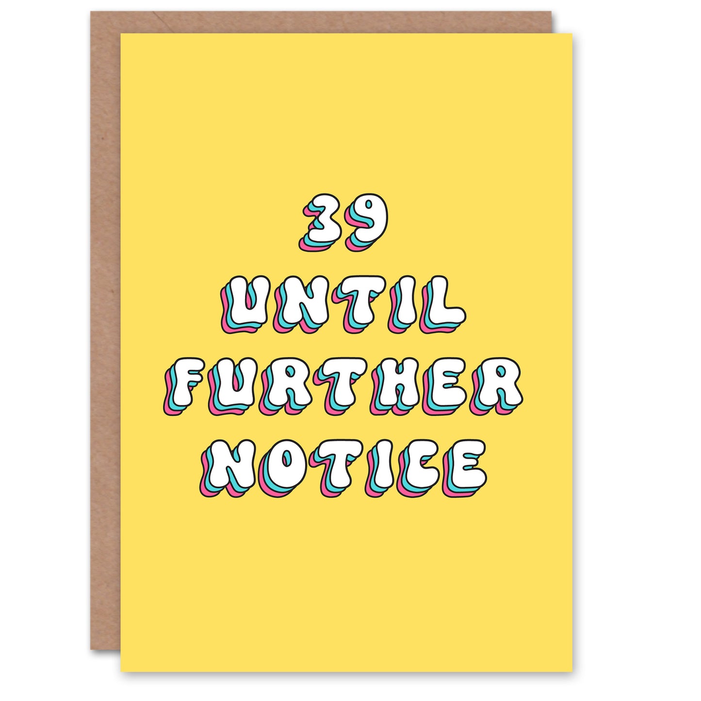 39 Until Further Notice Funny Age 40 Adult Birthday Card