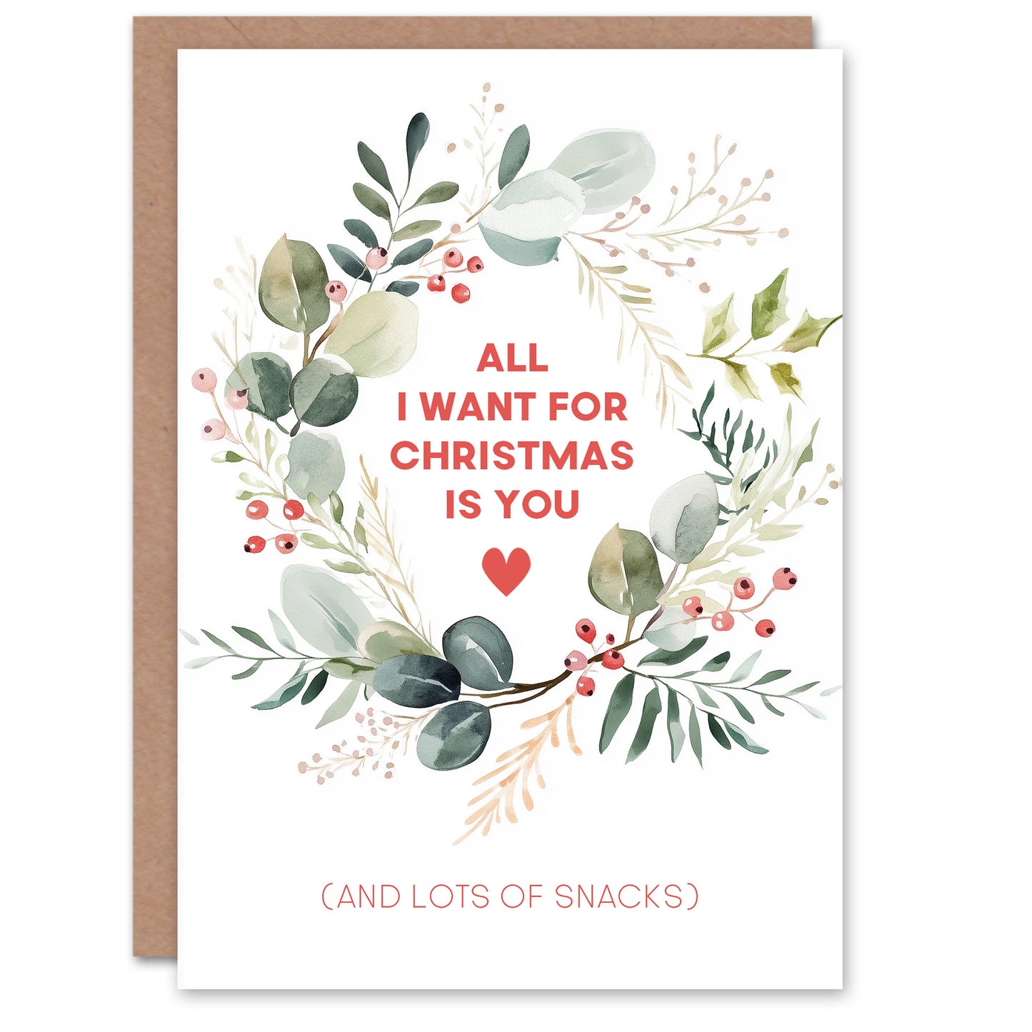 Watercolour Wreath All I Want Is You & Snacks Christmas Card