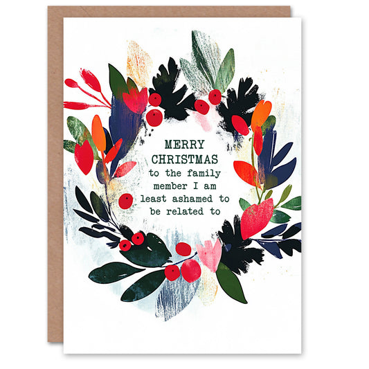 To Family Member Least Ashamed To Be Related To Funny Christmas Card