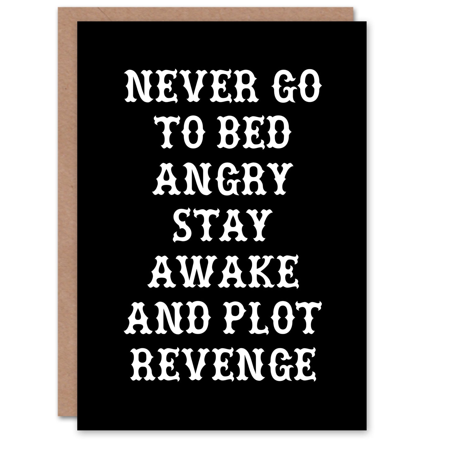 Never Go To Bed Angry Plot Revenge Funny Advice Greeting Card