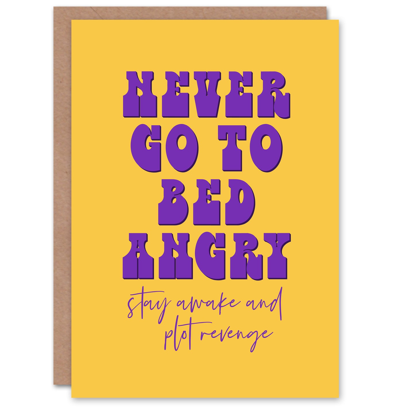 Never Go To Bed Angry Stay Awake Plot Revenge Greeting Card