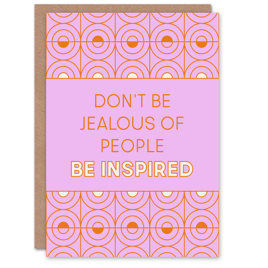 Don't Be Jealous Be Inspired Pink Art Deco Design Greeting Card