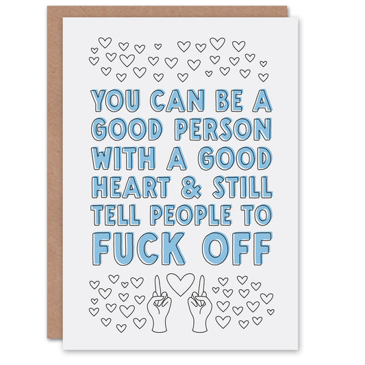 A Good Person Can Still Tell People to F*ck Off Greeting Card