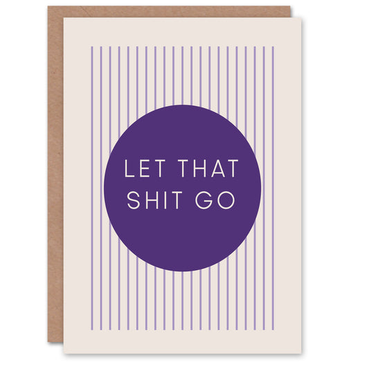 Let That Sh*t Go Circle Stripes Purple Modern Greeting Card