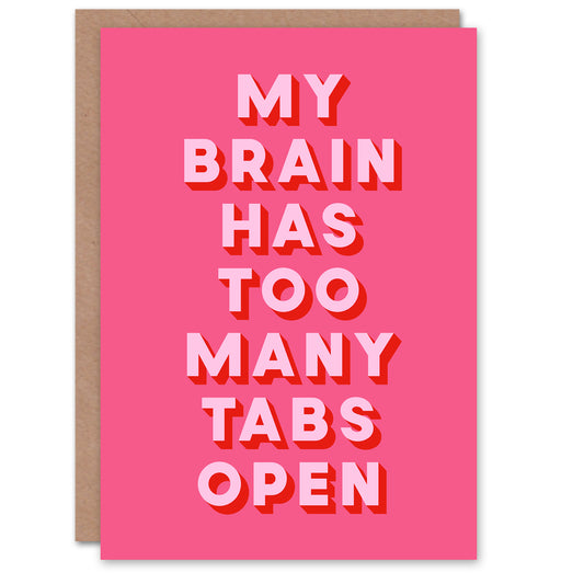 My Brain Has Too Many Tabs Open Pink Funny Greeting Card