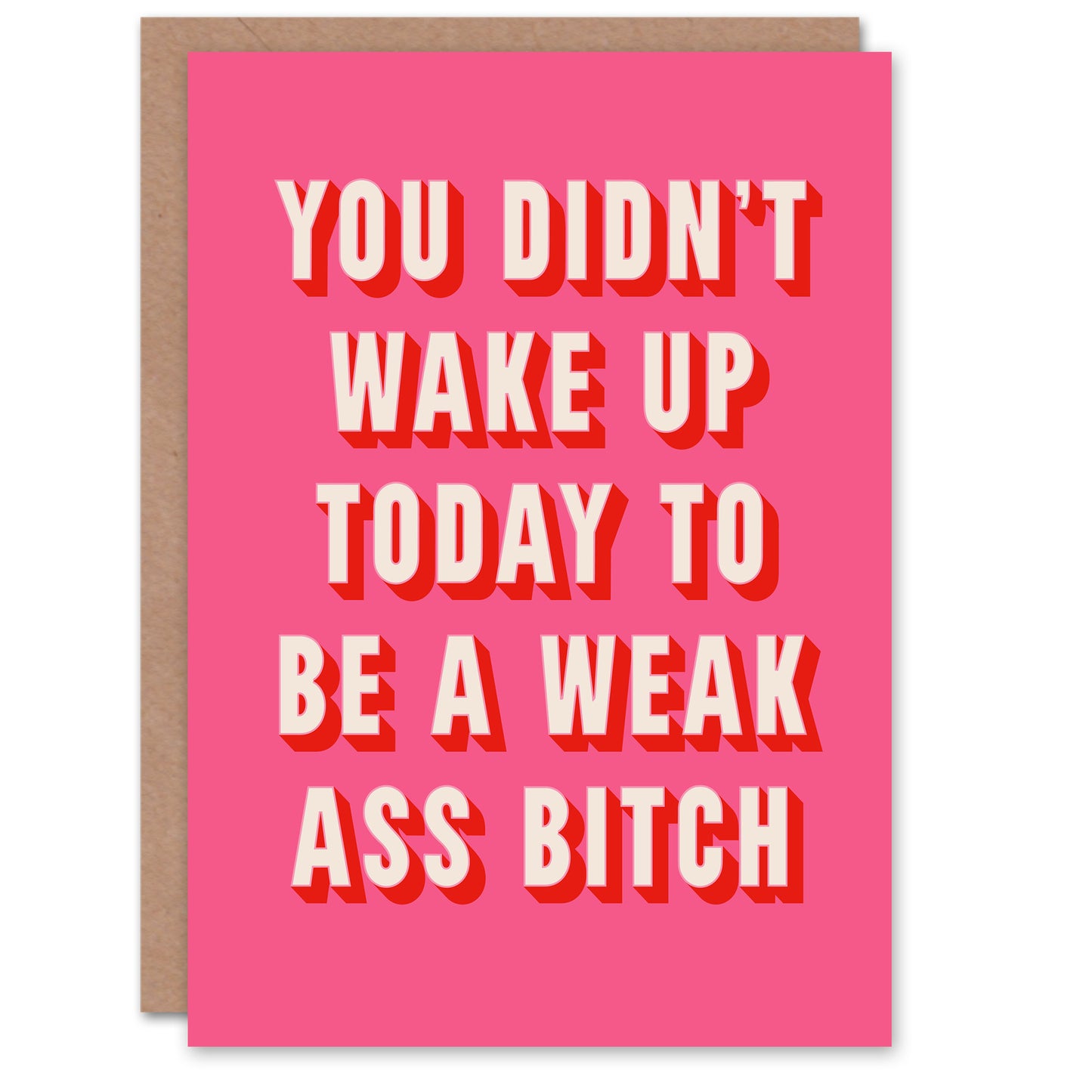 Didn't Wake Up Today To Be Weak B*tch Pink Funny Good Luck Greeting Card