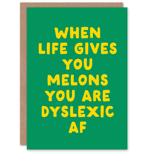 When Life Gives You Melons Funny Dyslexic Joke Greeting Card