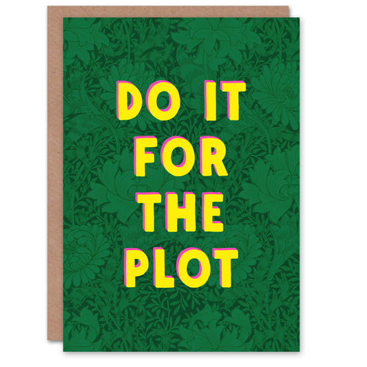 Do It For The Plot Fun Bold Modern Floral Birthday Card