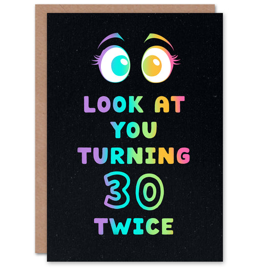 Look At You Turning 30 Twice 60 Year Old Joke Birthday Card