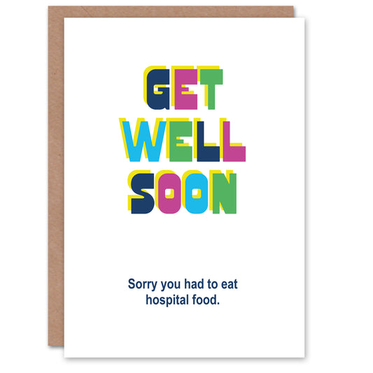 Sorry You Had To Eat Hospital Food Sincere Funny Get Well Card