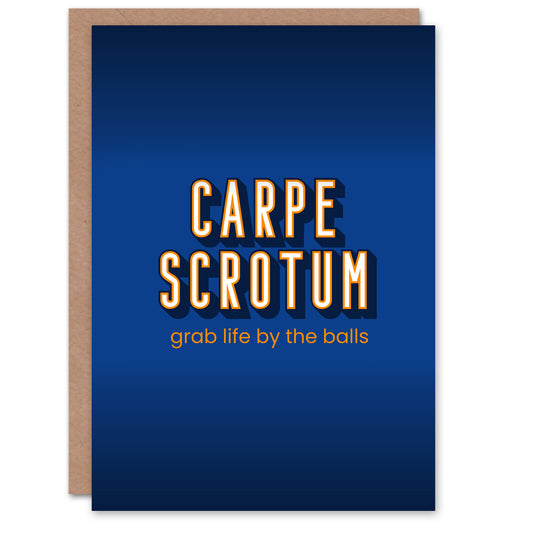 Carpe Scrotum Grab Life By The Balls Funny Good Luck Card