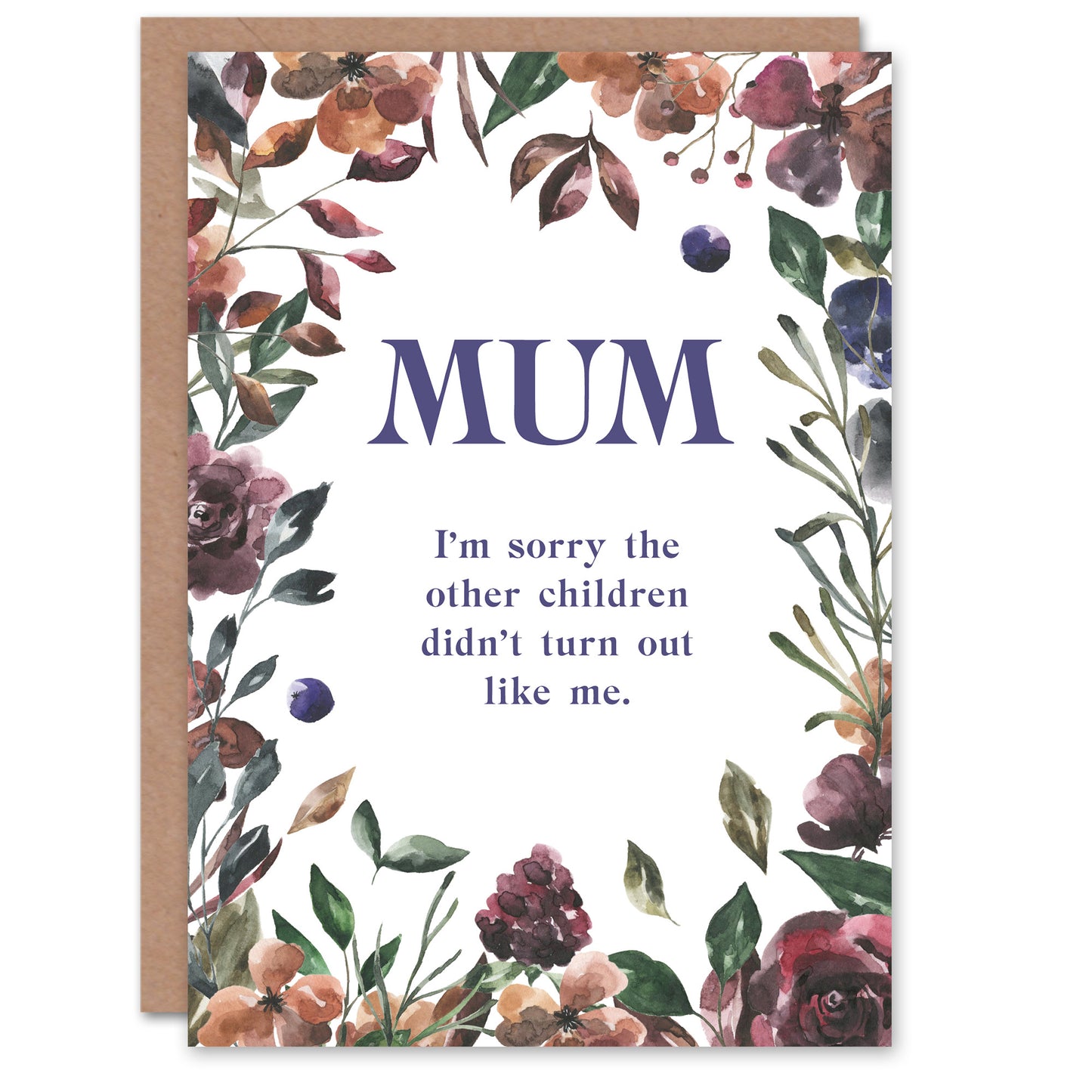 Mum Sorry Siblings Didn't Turn Out Like Me Funny Birthday Card
