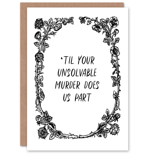 Til Your Unsolvable Murder Does Us Part Funny Anniversary Card