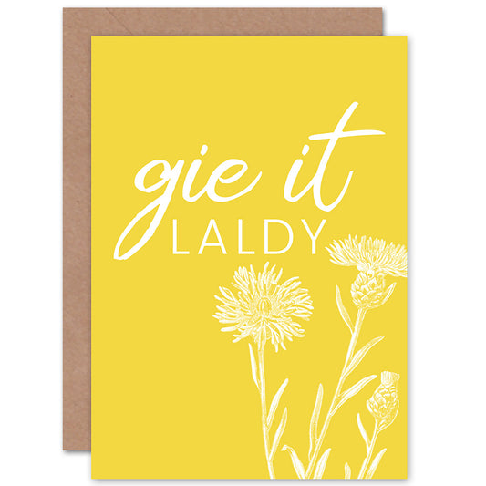 Scotland Flower Quote Gie It Laldy Scottish Card