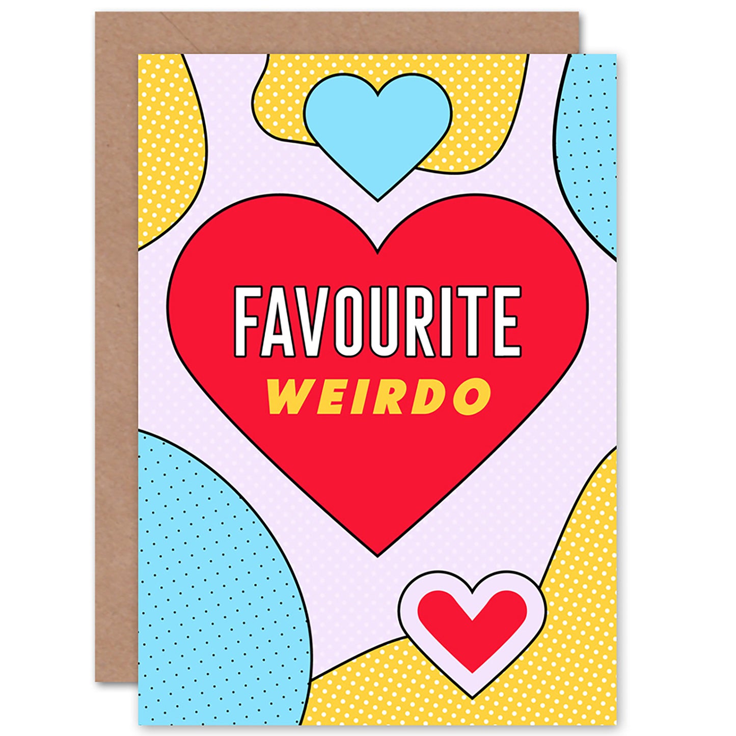 Pop Love Favourite Weirdo Heart Romantic Card