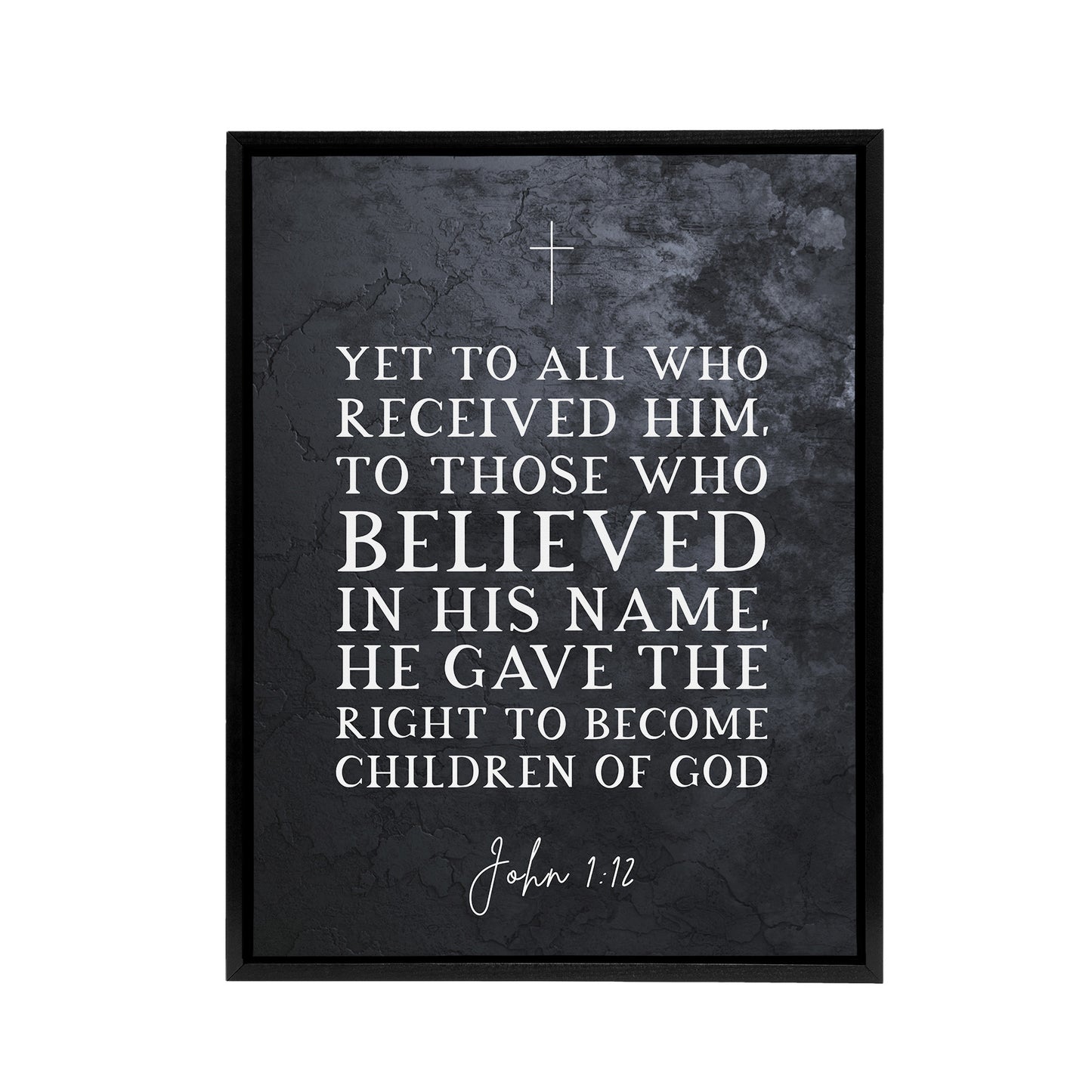 John 1 12 Belief The Right To Become Bible Quote Black Framed Canvas Art