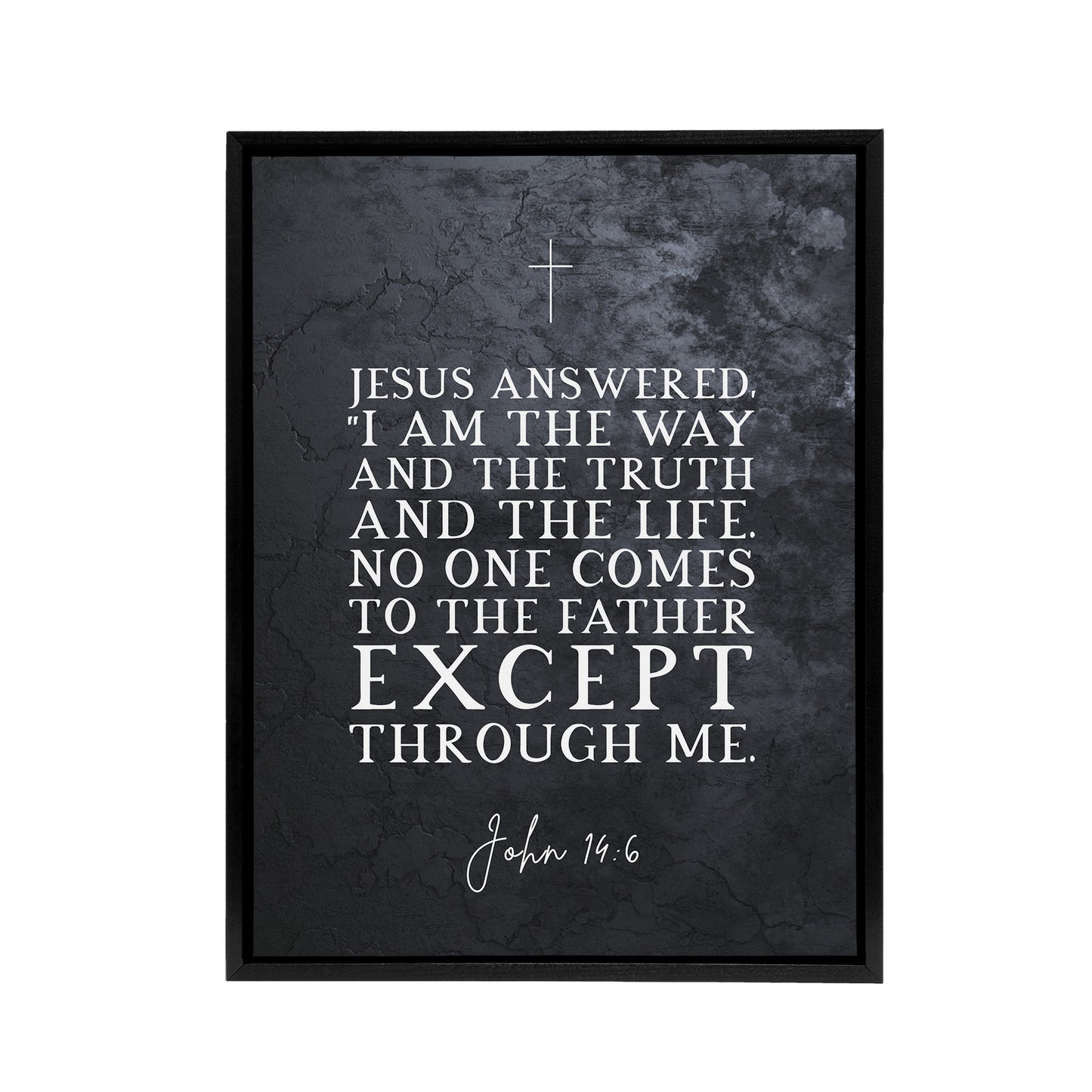 John 14 6 Jesus I Am The Way Truth Bible Quote Black Framed Canvas Art