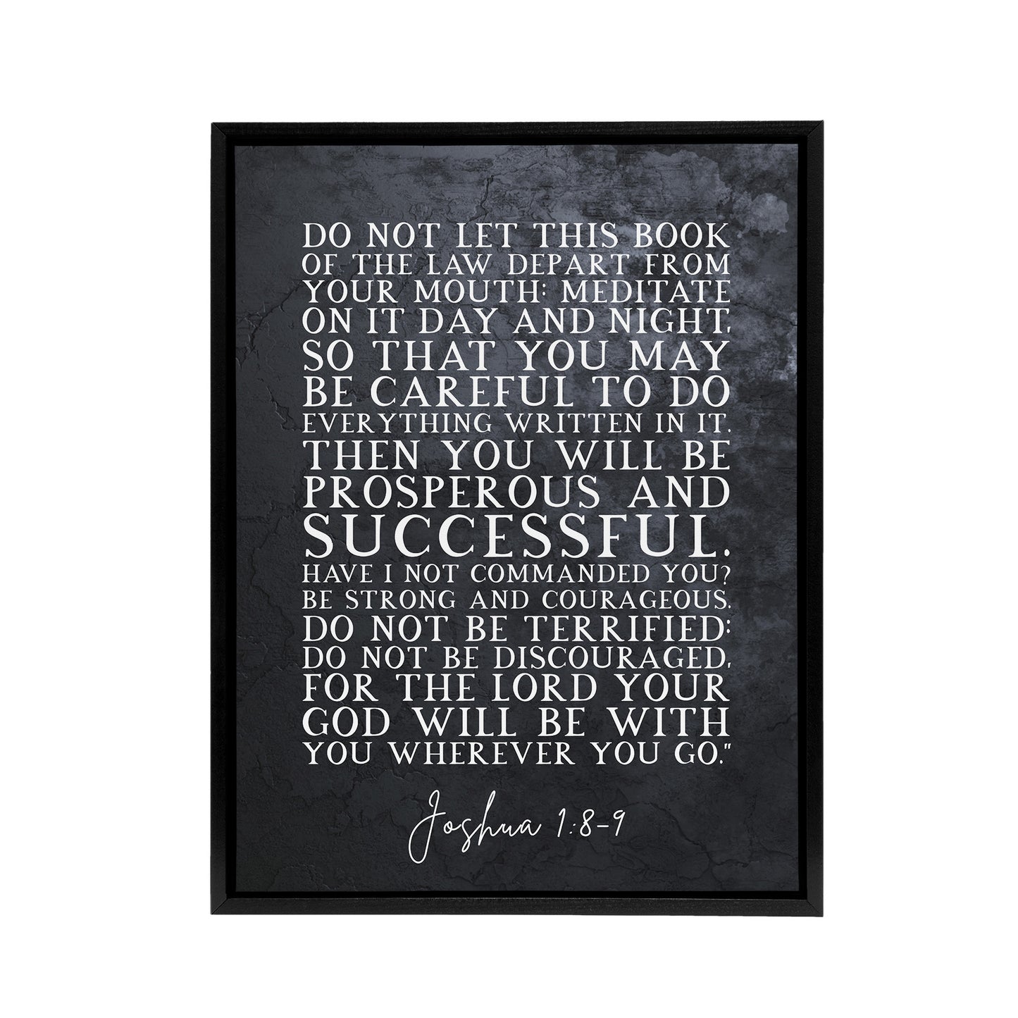 Joshua 1 8 9 Be Strong And Bible Quote Black Framed Canvas Wall Art Print