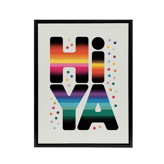 Hiya Hi Ya Bold Fun Colourful Typography Black Framed Canvas Art Print