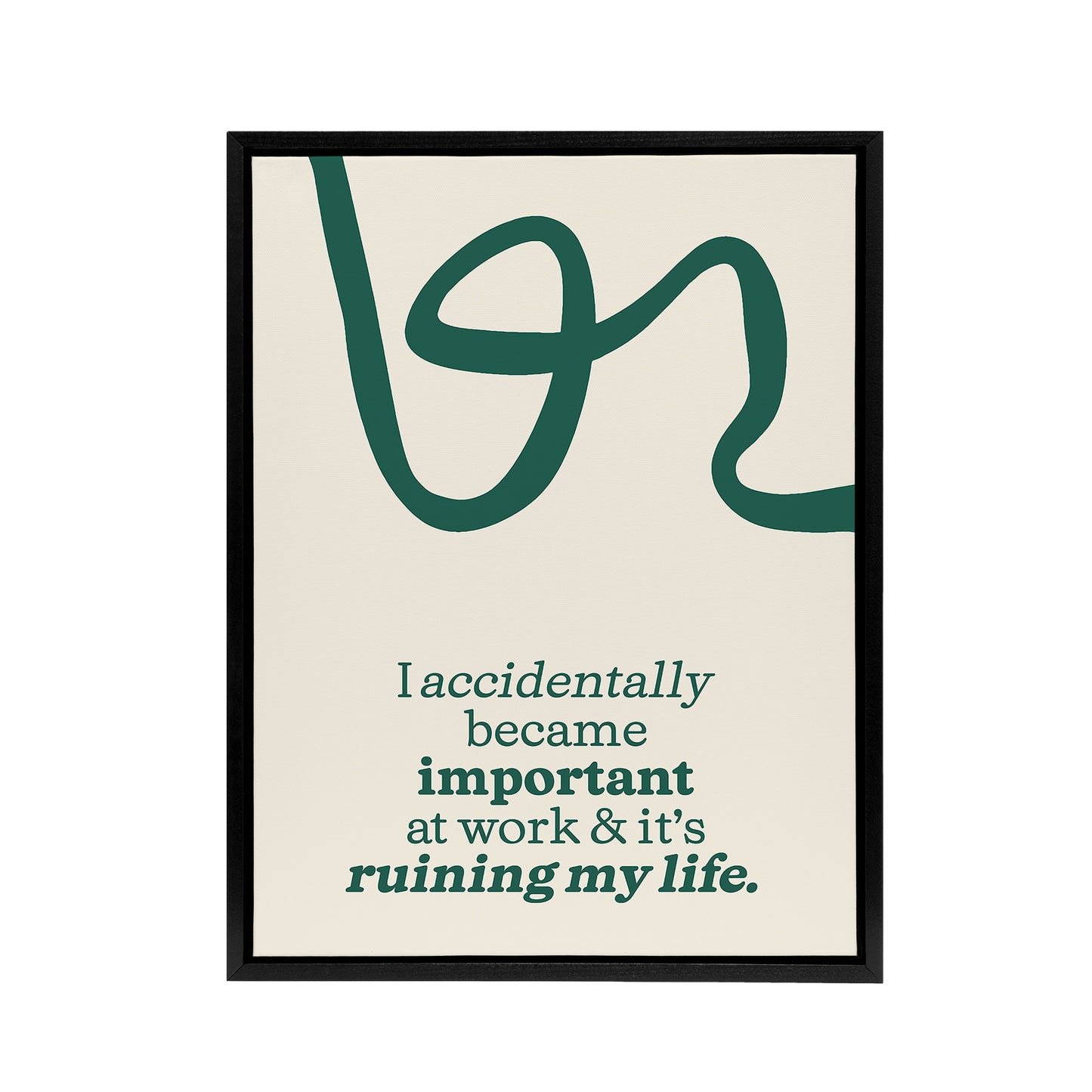 Accidentally Important At Work Ruining My Life Framed Canvas Art Print