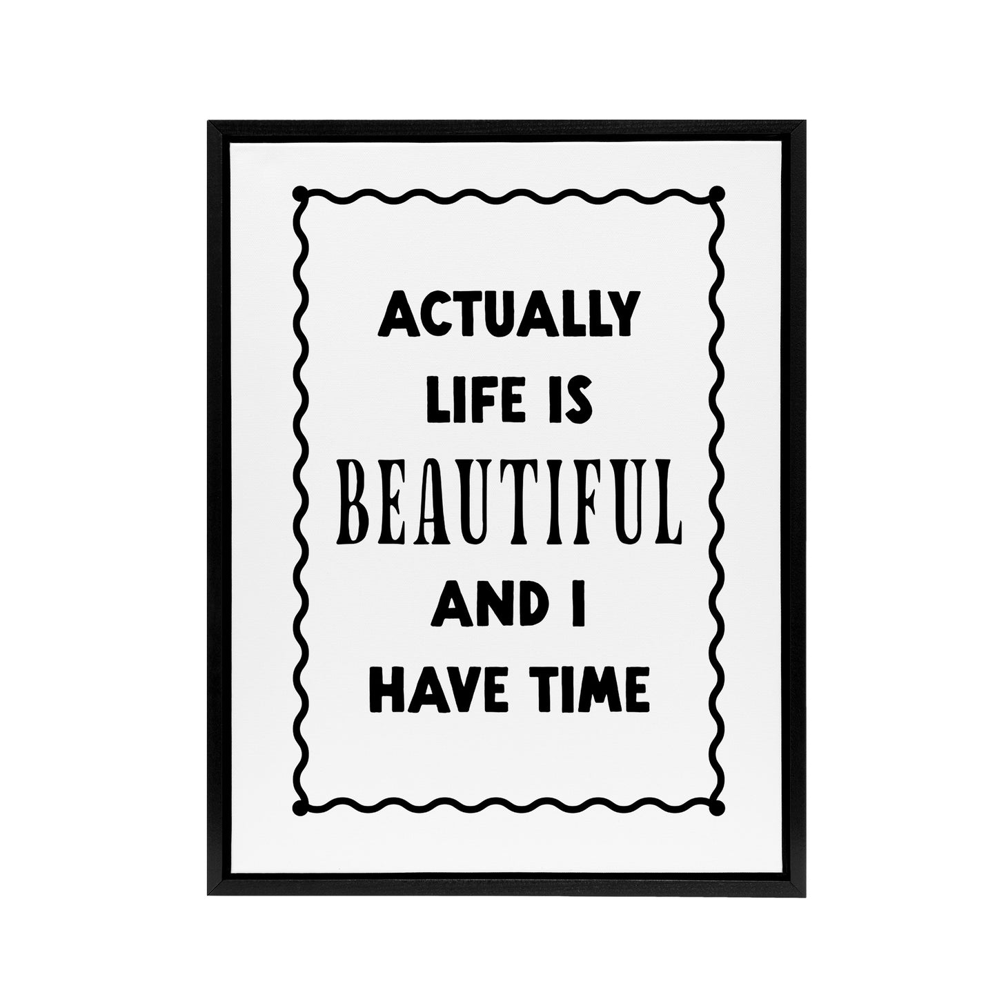 Life Is Beautiful And l Have Time Bright Simple Framed Canvas Art Print